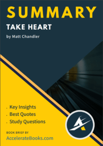 Book Summary of Take Heart by Matt Chandler