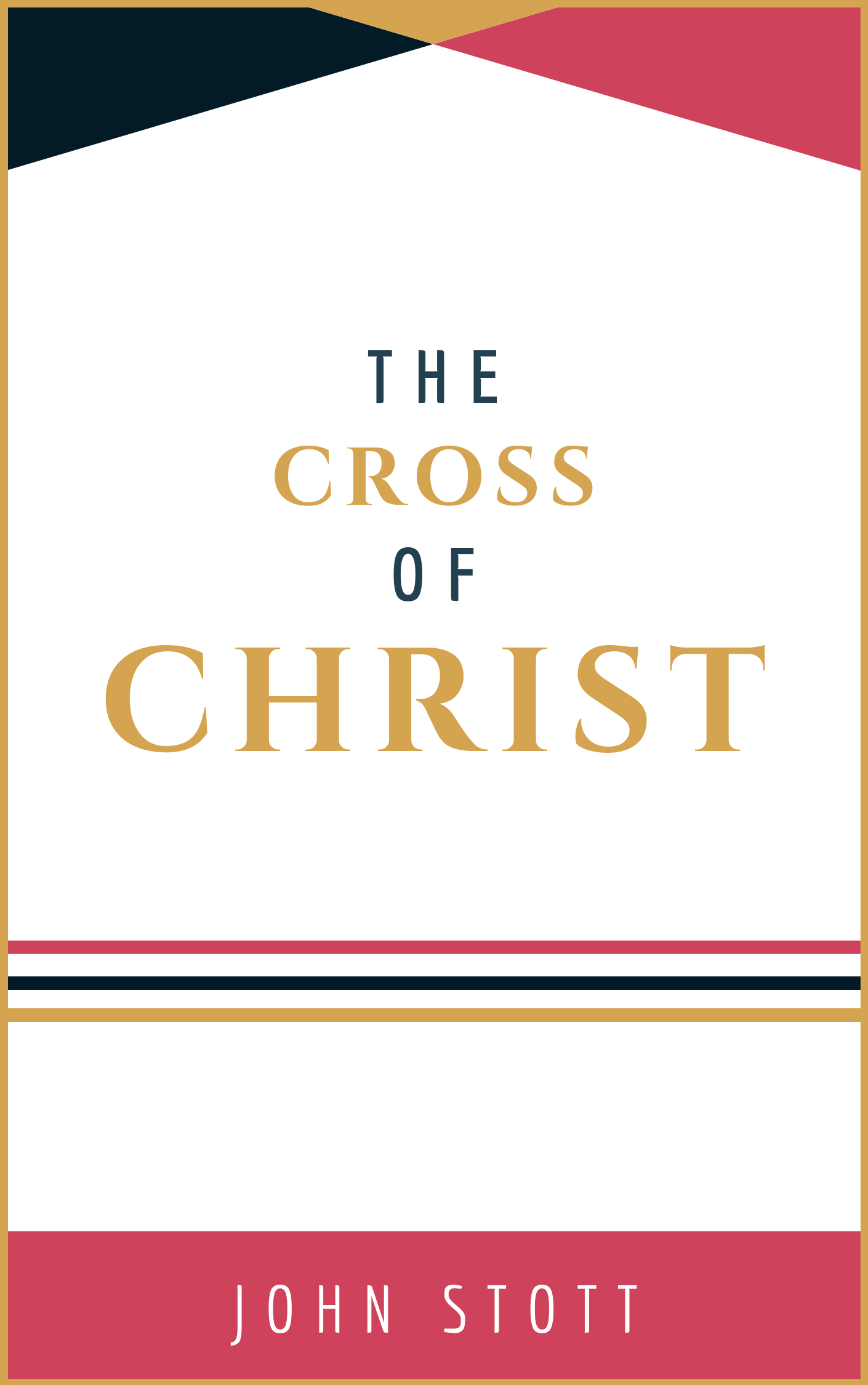 The Cross of Christ by John R.W. Stott The Cross of Christ by John R.W. Stott