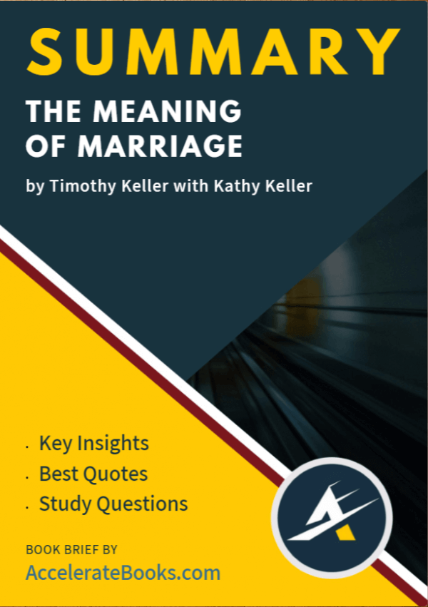 The Meaning Of Marriage by Timothy Keller with Kathy Keller Accelerate Books
