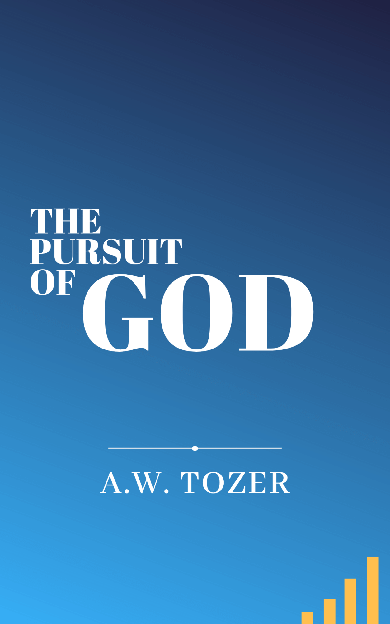 The Pursuit of God by A.W. Tozer