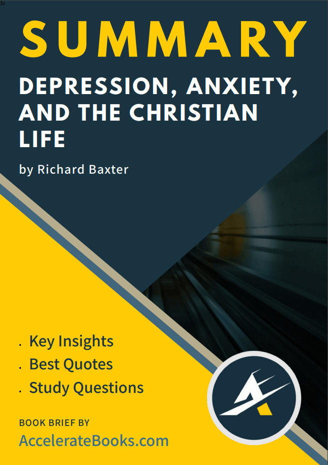 Depression, Anxiety, and the Christian Life by Richard Baxter