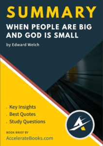Book Summary of When People Are Big and God Is Small by Edward Welch