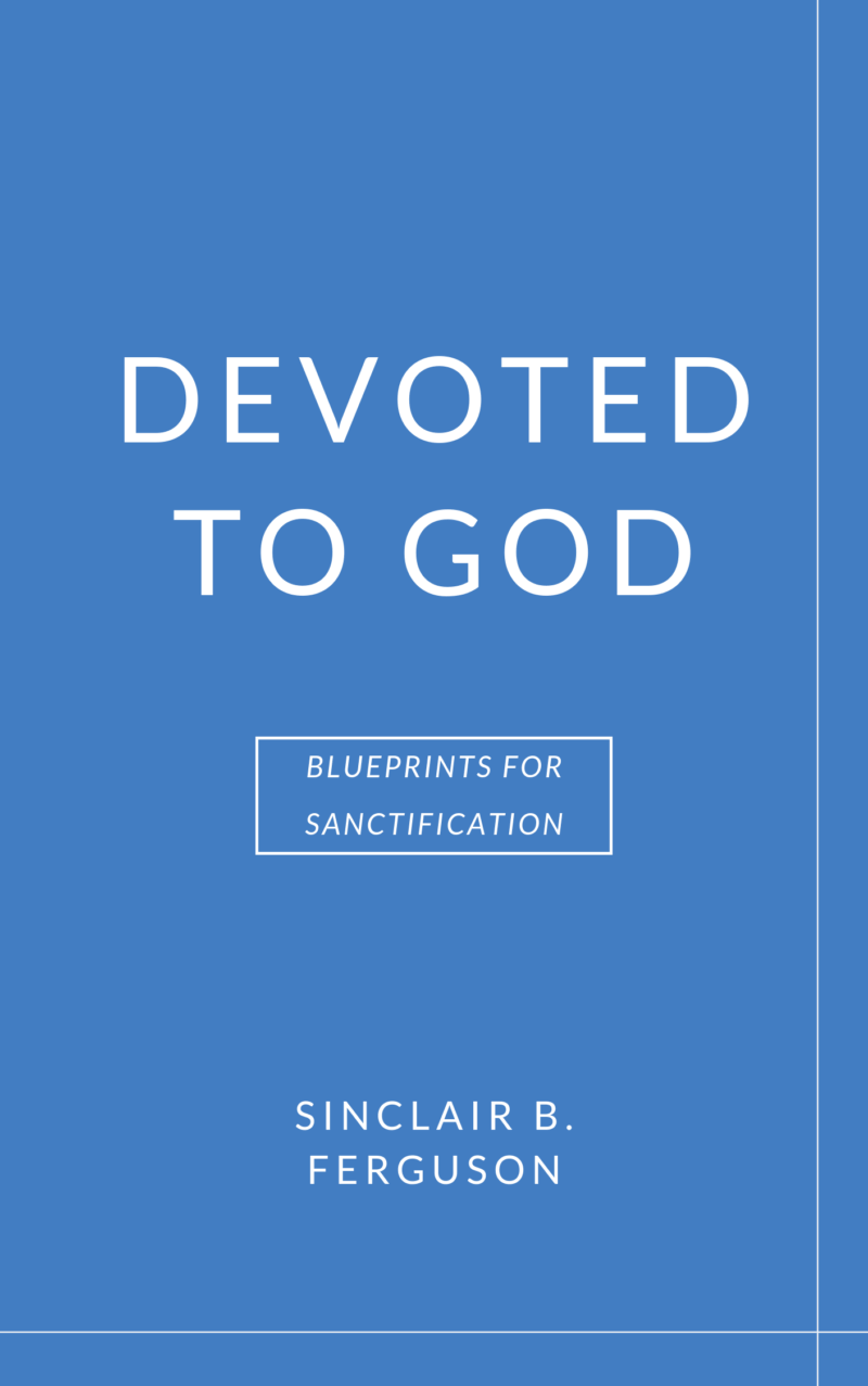 book-summary-of-devoted-to-god-by-sinclair-b-ferguson-accelerate-books