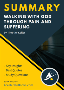Book Summary of Walking with God Through Pain and Suffering by Timothy Keller