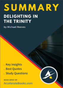 Book Summary of Delighting in the Trinity by Michael Reeves