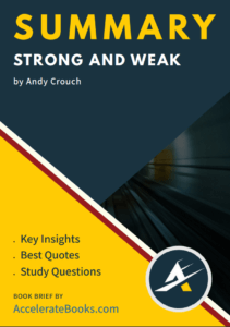 Book Summary of Strong and Weak by Andy Crouch