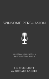 Book Summary of Winsome Persuasion by Tim Muehlhoff and Richard Langer