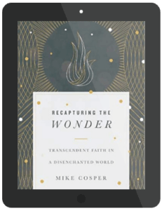 Book Summary of Recapturing the Wonder by Mike Cosper