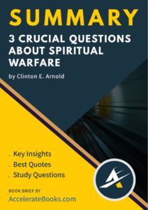 Book Summary of 3 Crucial Questions About Spiritual Warfare by Clinton E. Arnold