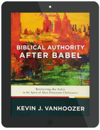 Book Summary of Biblical Authority After Babel by Kevin Vanhoozer