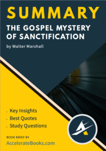 Book Summary of The Gospel Mystery of Sanctification by Walter Marshall