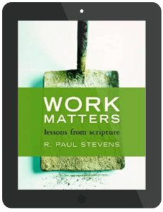 Book Summary of Work Matters by R. Paul Stevens