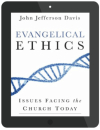 Book Summary of Evangelical Ethics by John Jefferson Davis
