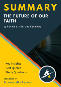 Book Summary of The Future of Our Faith by Ronald J. Sider and Ben Lowe