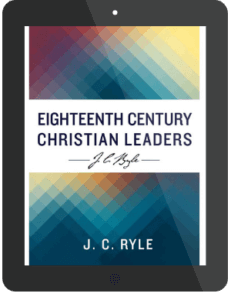 Book Summary of Eighteenth Century Christian Leaders by J.C. Ryle