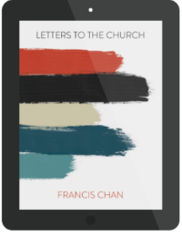 Book Summary of Letters to the Church by Francis Chan