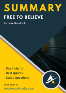 Book Summary of Free to Believe by Luke Goodrich