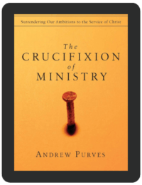 Book Summary of The Crucifixion of Ministry by Andrew Purves