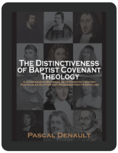 Book Summary of The Distinctiveness of Baptist Covenant Theology by Pascal Denault