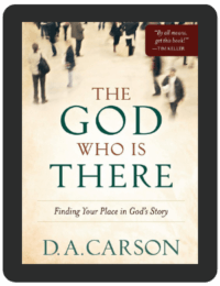 Book Summary of The God Who Is There by D. A. Carson