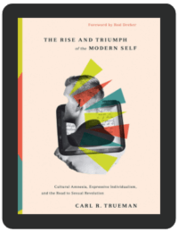 Book Summary of The Rise and Triumph of the Modern Self by Carl R. Trueman