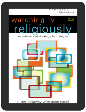 Book Summary of Watching TV Religiously by Kutter Callaway with Dean Batali