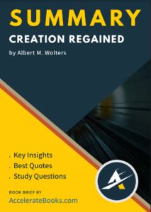 Book Summary of Creation Regained by Albert M. Wolters