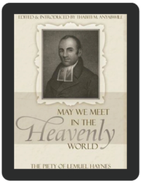 Book Summary of May We Meet in the Heavenly World by Lemuel Haynes