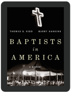 Book Summary of Baptists in America by Thomas S. Kidd & Barry Hankins