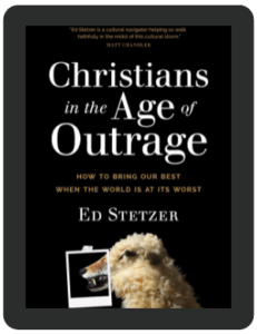 Book Summary of Christians in the Age of Outrage by Ed Stetzer