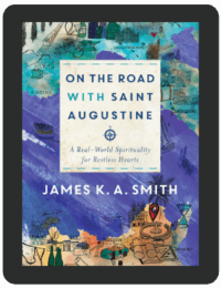 Book Summary of On the Road With Saint Augustine by James K.A. Smith