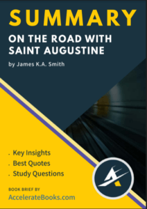 Book Summary of On the Road With Saint Augustine by James K.A. Smith