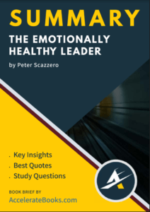 Book Summary of The Emotionally Healthy Leader by Peter Scazerro