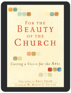 Book Summary of For the Beauty of the Church by W. David O. Taylor