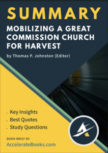Book Summary of Mobilizing a Great Commission Church for Harvest by Thomas P. Johnston (Editor)