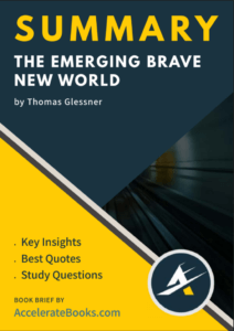 Book Summary of The Emerging Brave New World by Thomas Glesssner