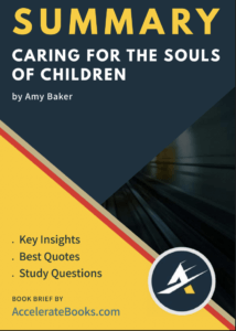 Book Summary of Caring for the Souls of Children by Amy Baker