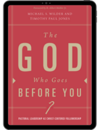 Book Summary of The God Who Goes Before You by Michael S. Wilder & Timothy Paul Jones