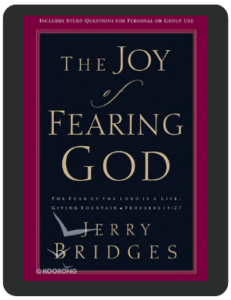 Book Summary of The Joy of Fearing God by Jerry Bridges