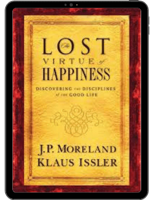 Book Summary of The Lost Virtue of Happiness by J.P. Moreland & Klaus Issler