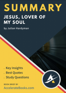Book Summary of Jesus, Lover of My Soul by Julian Hardyman