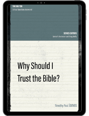 Book Summary of Why Should I Trust the Bible? by Timothy Paul Jones