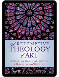 Book Summary of A Redemptive Theology of Art by David A. Covington