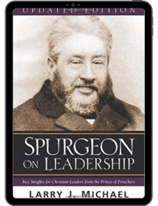 Book Summary of Spurgeon on Leadership by Larry J. Michael