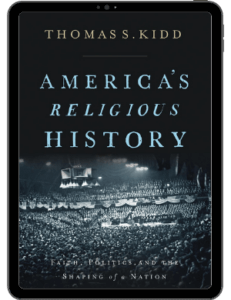 Book Summary of America’s Religious History by Thomas S. Kidd