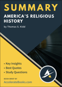 Book Summary of America’s Religious History by Thomas S. Kidd