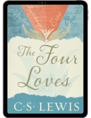 Book Summary of The Four Loves by C.S. Lewis